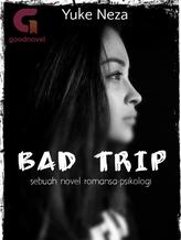 Novel BAD TRIP by Arifiya Yukeneyza