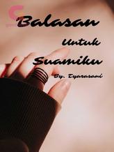 Novel BALASAN UNTUK SUAMIKU by Tyarasani