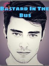 BASTARD IN THE BUS