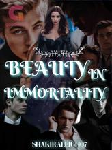 Novel BEAUTY IN IMMORTALITY by ShakiraLeigh07