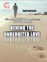 Novel BEHIND THE UNREQUITED LOVE by GabYsaDen20