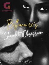 Novel BILLIONAIRE’S CHOCOLATE OBSESSION by timileyin