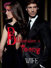 Novel BILLIONAIRE’S YOUNG WIFE by Esther