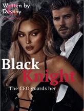 Novel BLACK KNIGHT: The CEO guards her by Jayden