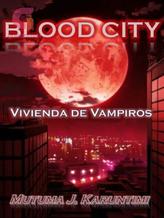 Novel BLOOD CITY: Vivienda de Vampiros by Mutuma J Karuntimi