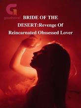 BRIDE OF THE DESERT:Revenge Of  Reincarnated Obssessed Lover