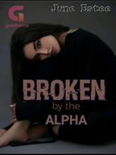 BROKEN BY THE ALPHA a dark romance