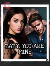 Novel Baby, You Are Mine. by J F.