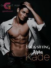 Novel Babysitting Alpha Kade by Georgina E Adah