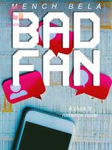 Novel Bad Fan by Mench Bela