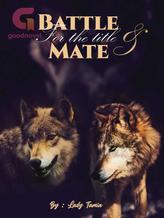 Novel Battle For The Title And Mate by Lady Tamia