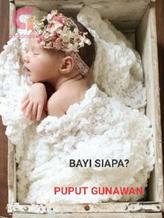 Novel Bayi Siapa? by Puput Gunawan