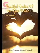 Novel Beautiful Doctor VS The Cyber Police by Vee_ernawaty