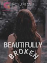 Novel Beautifully Broken by PetuniashWP