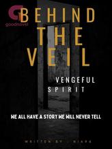 Novel Behind the Veil : Vengeful Spirit by Nia94