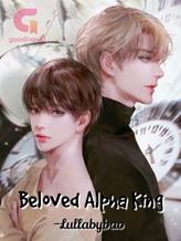 Novel Beloved Alpha King by Lullabybao