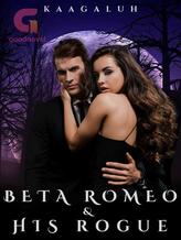 Novel Beta Romeo And His Rogue by Kaagaluh