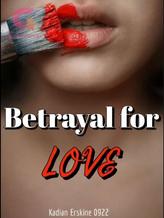 Novel Betrayal for love by Soul searcher