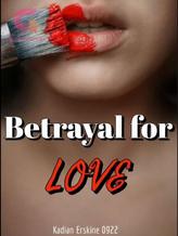 Novel Betrayal for love by Soul searcher