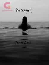 Novel Betrayed by Jenn Lois