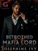 Novel Betrothed To The Mafia Lord by Josephine Ivy