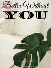 Novel Better Without You by Putri Wahyuni