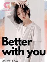 Better with you