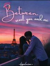 Novel Between Seoul, You, and Me by byulnim