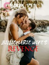 Novel Billionaire Wife’s Revenge by Book_Pen