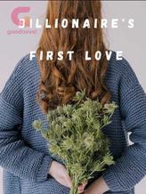 Novel Billionaire’s First Love by Serenade18