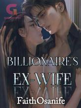 Novel Billionaire’s ex-wife. by Faith Osanife