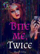 Novel Bite me, Twice by Amanda Blight