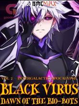 Novel Black Virus: Dawn Of The Bio-bots by Destiny Max