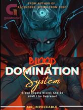 Novel Blood Domination System by Sir_Impeccable