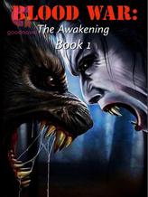 Novel Blood War: The Awakening Book 1 by Soul searcher