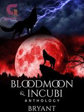 Novel Bloodmoon & Incubi Anthology by Bryant