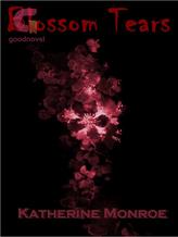Novel Blossom Tears by Katherine Monroe