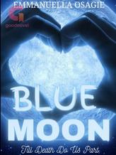 Novel Blue Moon- {Till Death Do Us Part} by _carmella