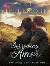 Novel Borrowing Amor by Kat Bellemore