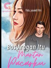Novel Bos Arogan itu Mantan Pacarku by fida yaumil fitri