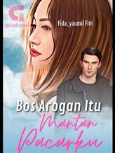 Novel Bos Arogan itu Mantan Pacarku by fida yaumil fitri