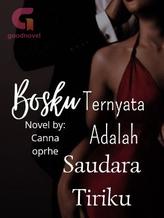 Novel Bosku Ternyata Adalah Saudara Tiriku by Canna oprhe