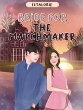 Novel Bride For the Matchmaker by IztaLorie Novel Bride For the Matchmaker by IztaLorie
