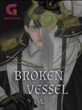 Novel Broken Vessel by V I L