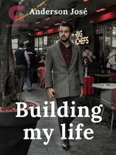 Building My Life