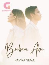 Novel Bukan Aku by Navira Sema