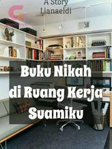 Novel Buku Nikah di Ruang Kerja Suamiku by Liana Eldi