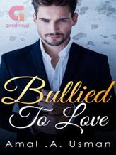 Novel Bullied To Love by Amal .A. Usman