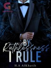 Novel By Ruthlessness I Rule by H.A AlKhatib