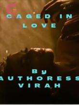 Novel CAGED IN LOVE by Virah